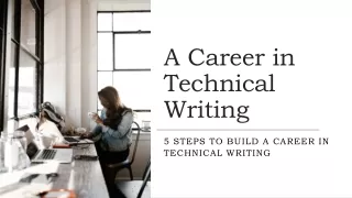 A Career in technical writing- 5 steps to build a career in technical writing