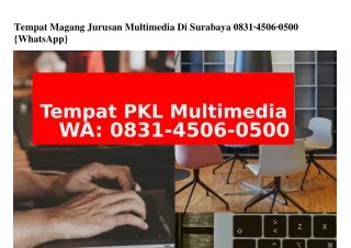 Tempat Magang Jurusan Multimedia Di Surabaya 0831.4506.0500{WA}Tempat Magang Jurusan Multimedia Di Surabaya 0831.4506.05
