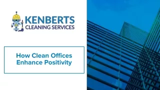 how clean offices enhance positivity