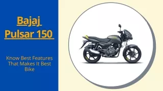 5 Best Features of Bajaj Pulsar 150 That Makes it Best Bike