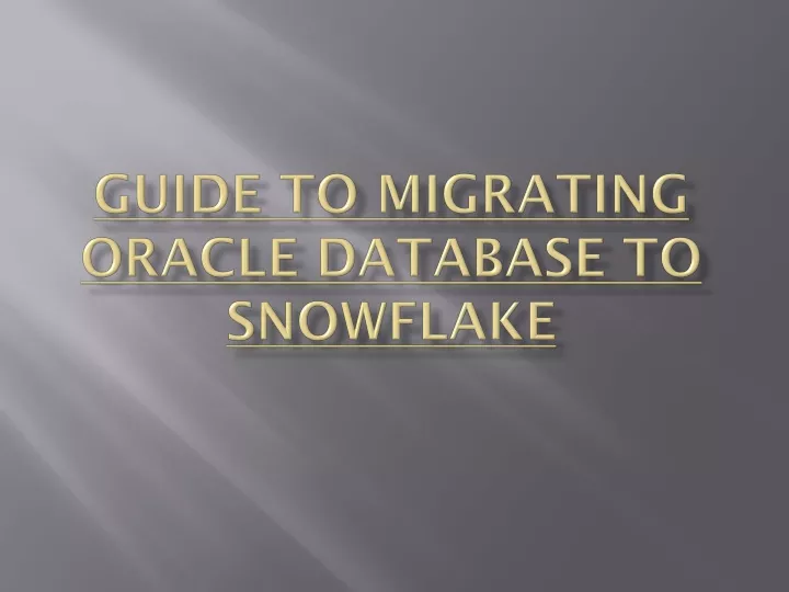 guide to migrating oracle database to snowflake