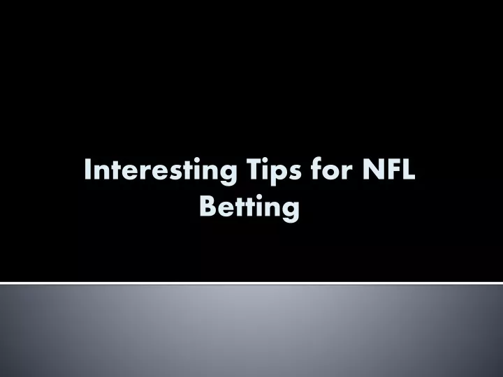 interesting tips for nfl betting