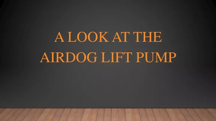 a look at the airdog lift pump