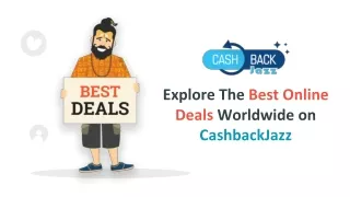 Explore The Best Online Deals Worldwide On CashbackJazz