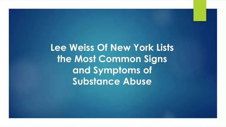 lee weiss of new york lists the most common signs