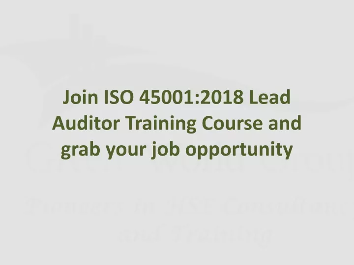 PPT - Join ISO 45001:2018 Lead Auditor Training Course And Grab Your ...