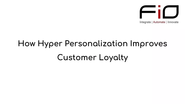 how hyper personalization improves customer loyalty