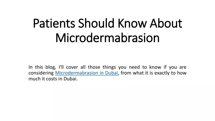 patients should know about microdermabrasion
