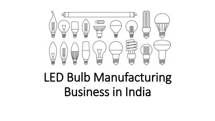 led bulb manufacturing business in india