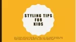 Styling tips for kids - slide 1