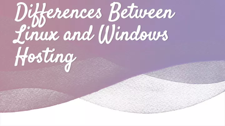 differences between linux and windows hosting