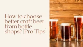 How to choose better craft beer from bottle shops