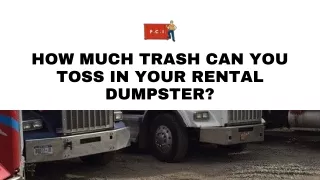 HOW MUCH TRASH CAN YOU TOSS IN YOUR RENTAL DUMPSTER?