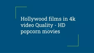 hollywood films in 4k video quality hd popcorn movies