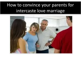 91-8437031446 how to convince parents for love marriage in different caste in hindi