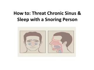How to Threat Chronic Sinus & Sleep with a Snoring Person