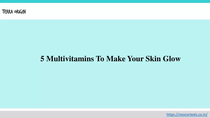 5 multivitamins to make your skin glow