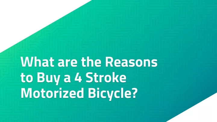 what are the reasons to buy a 4 stroke motorized