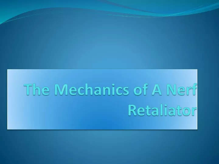 the mechanics of a nerf retaliator