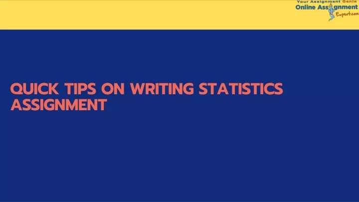 quick tips on writing statistics assignment