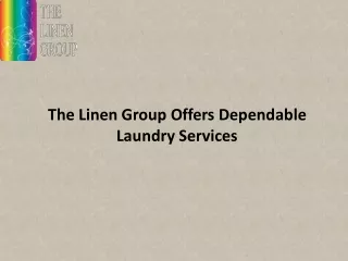the linen group offers dependable laundry services