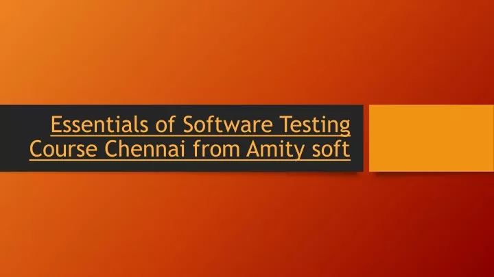 essentials of software testing course chennai from amity soft