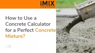 How to Use a Concrete Calculator for a Perfect Concrete Mixture?