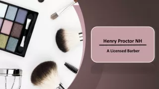 Henry Proctor NH -  A Licensed Barber