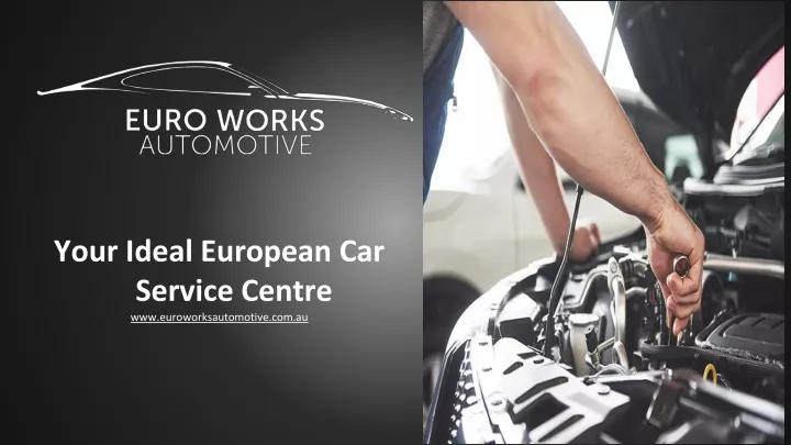 your ideal european car service centre www euroworksautomotive com au