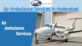 Air Ambulance Services in Hyderabad | Air Rescuers: 9870001118