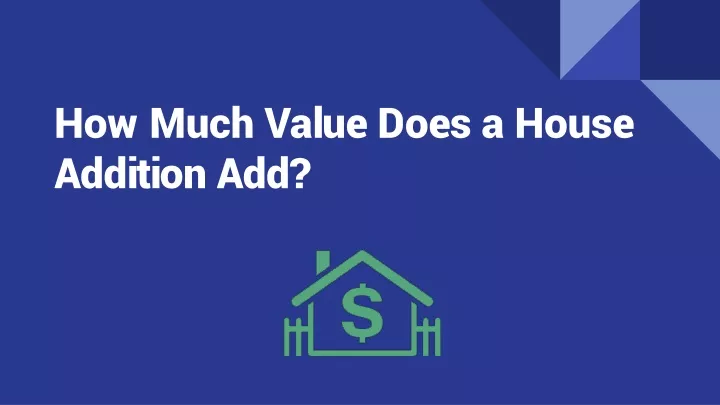 how much value does a house addition add