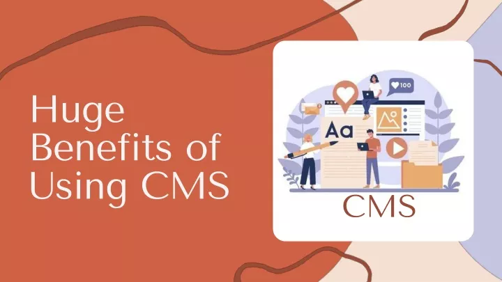 huge benefits of using cms