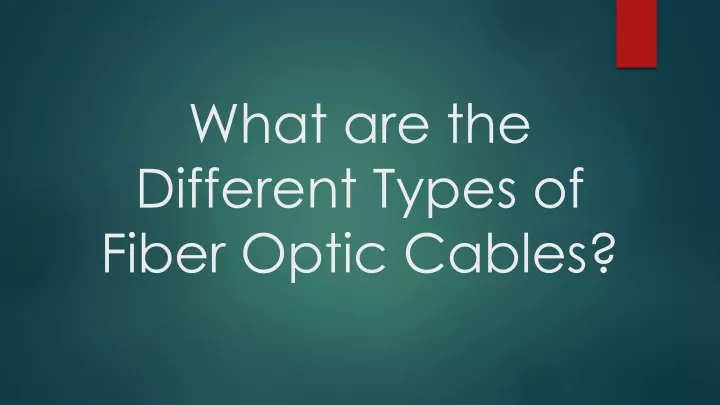 what are the different types of fiber optic cables