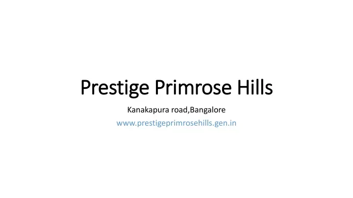 prestige primrose hills prestige primrose hills