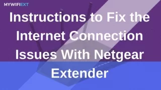 Instructions to Fix the Internet Connection Issues With Netgear Extender