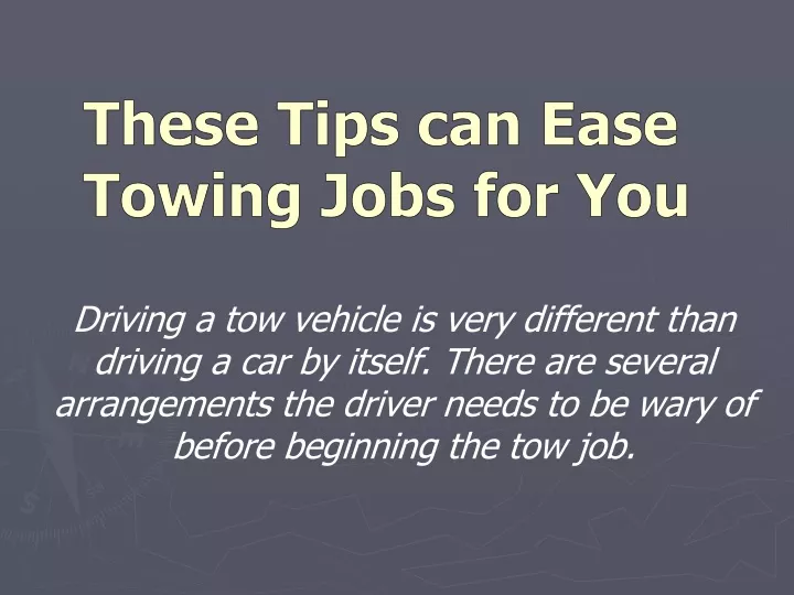 these tips can ease towing jobs for you