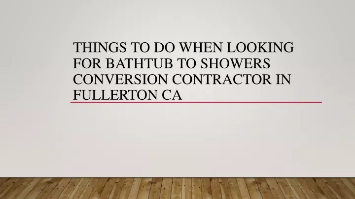 things to do when looking for bathtub to showers