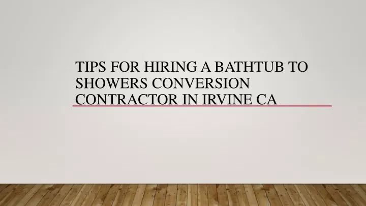 tips for hiring a bathtub to showers conversion