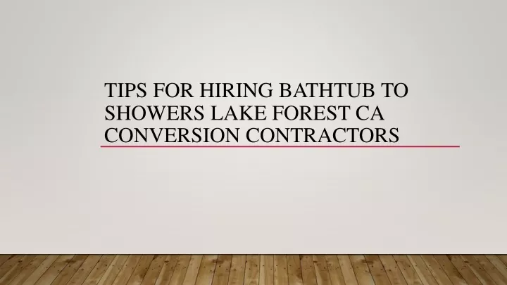 tips for hiring bathtub to showers lake forest