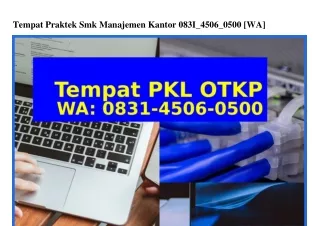 Tempat Praktek Smk Manajemen Kantor 0831_4506_0500[WhatsApp]