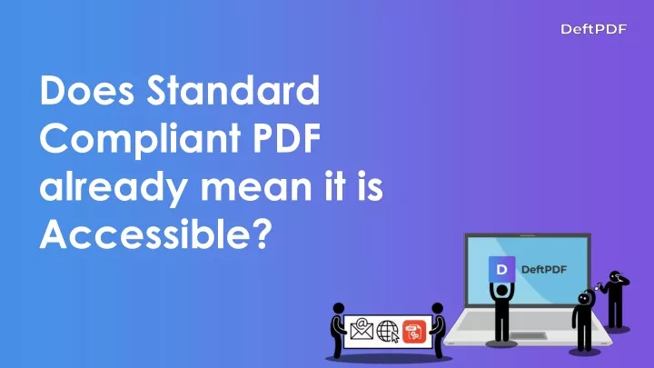 does standard compliant pdf already mean it is accessible