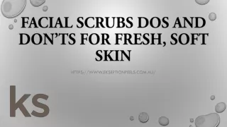 Facial Scrubs Dos And Don’ts For Fresh, Soft Skin - Ispa Group