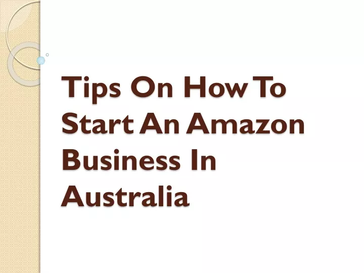 tips on how to start an amazon business in australia