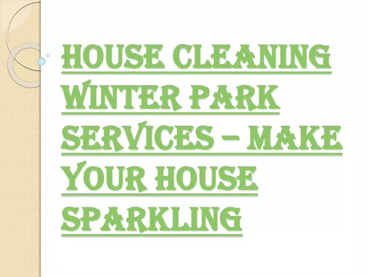 house cleaning winter park services make your house sparkling