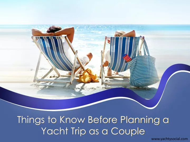 things to know before planning a yacht trip