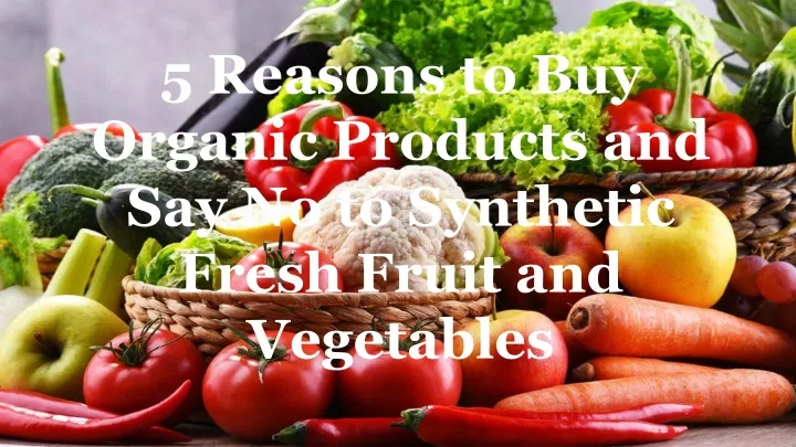 5 reasons to buy organic products