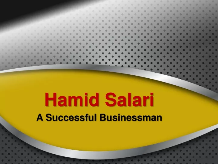 hamid salari a successful businessman