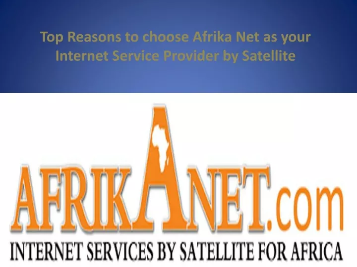 top reasons to choose afrika net as your internet service provider by satellite
