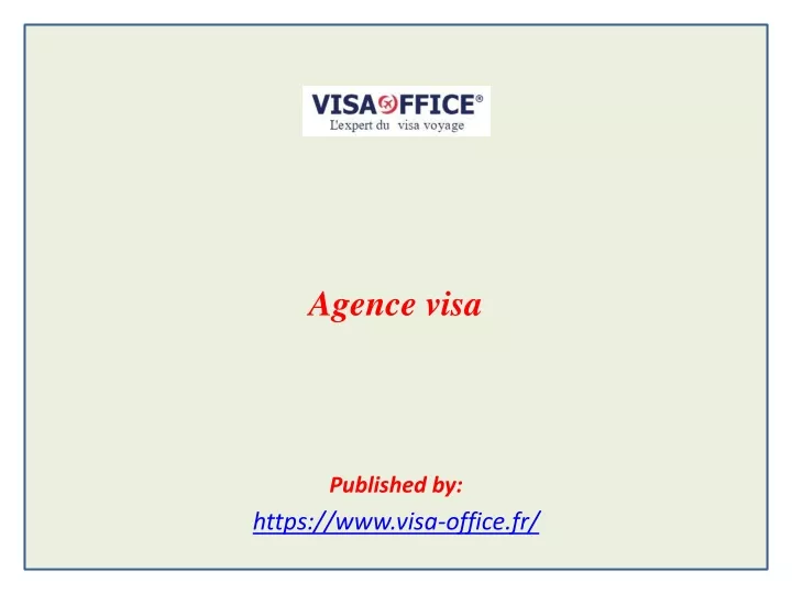 agence visa published by https www visa office fr