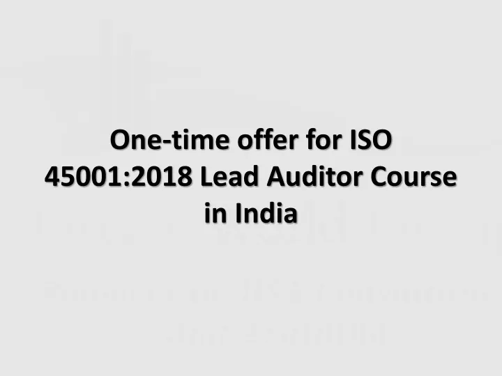 one time offer for iso 45001 2018 lead auditor course in india